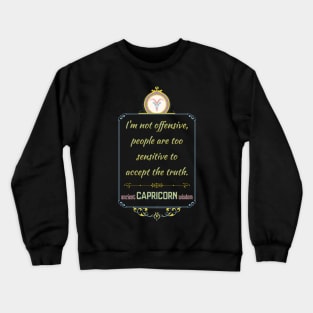 Funny quotes of the star signs: Capricorn Crewneck Sweatshirt